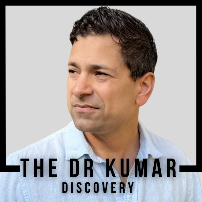 The Dr Kumar Discovery Podcast